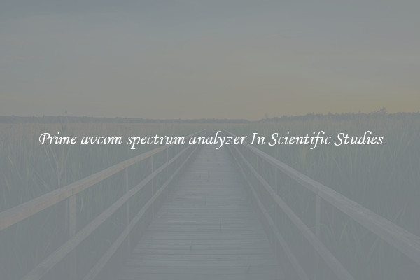 Prime avcom spectrum analyzer In Scientific Studies