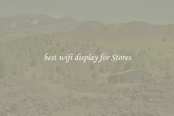 best wifi display for Stores