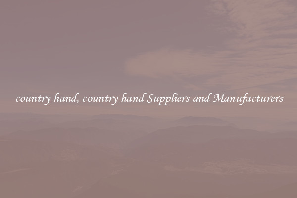 country hand, country hand Suppliers and Manufacturers