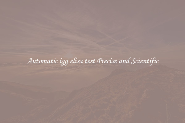 Automatic igg elisa test Precise and Scientific