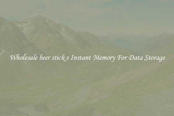 Wholesale beer stick s Instant Memory For Data Storage