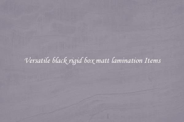 Versatile black rigid box matt lamination Items