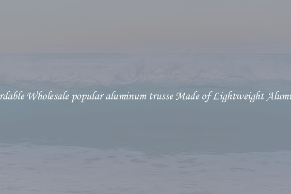 Affordable Wholesale popular aluminum trusse Made of Lightweight Aluminum 