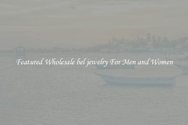 Featured Wholesale bel jewelry For Men and Women