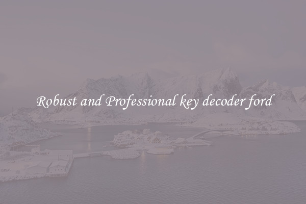 Robust and Professional key decoder ford