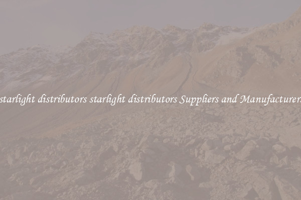 starlight distributors starlight distributors Suppliers and Manufacturers