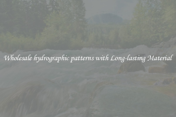 Wholesale hydrographic patterns with Long-lasting Material 