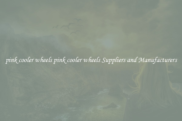 pink cooler wheels pink cooler wheels Suppliers and Manufacturers