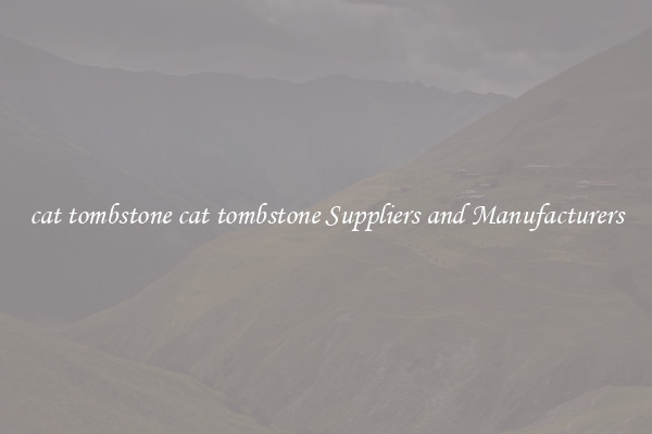 cat tombstone cat tombstone Suppliers and Manufacturers