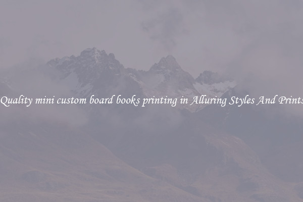 Quality mini custom board books printing in Alluring Styles And Prints