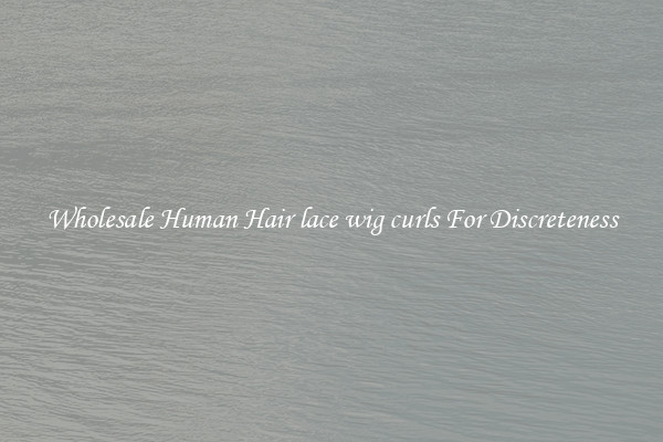 Wholesale Human Hair lace wig curls For Discreteness