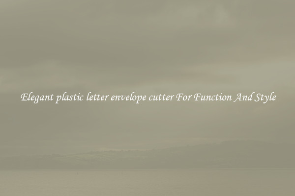 Elegant plastic letter envelope cutter For Function And Style