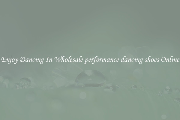 Enjoy Dancing In Wholesale performance dancing shoes Online