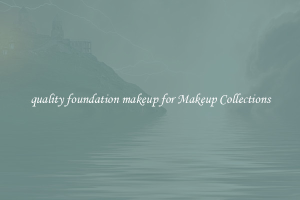 quality foundation makeup for Makeup Collections