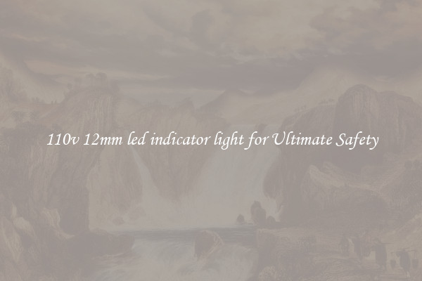 110v 12mm led indicator light for Ultimate Safety